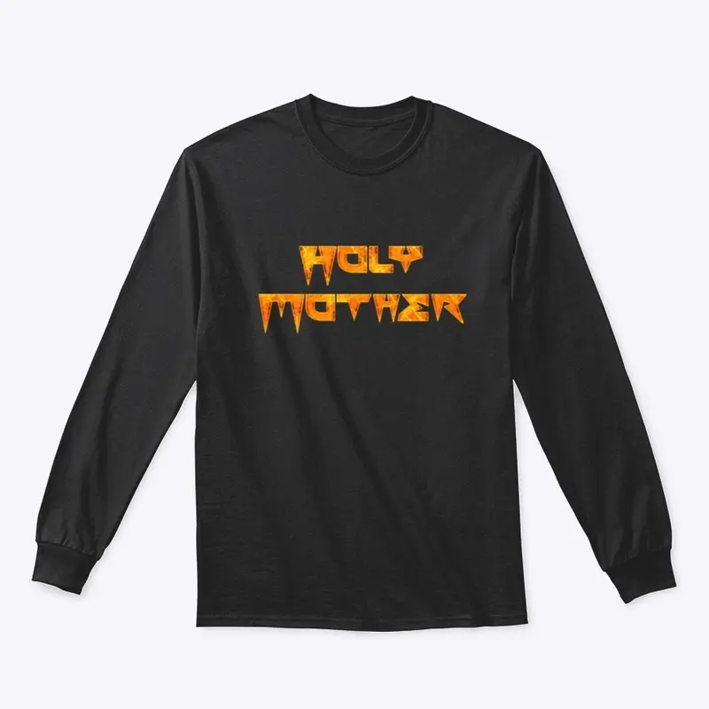 Holy Mother Fire Long Sleeve